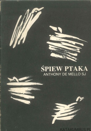Śpiew ptaka. ANTHONY DE MELLO