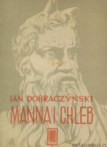 Manna i chleb. JAN DOBRACZYŃSKI