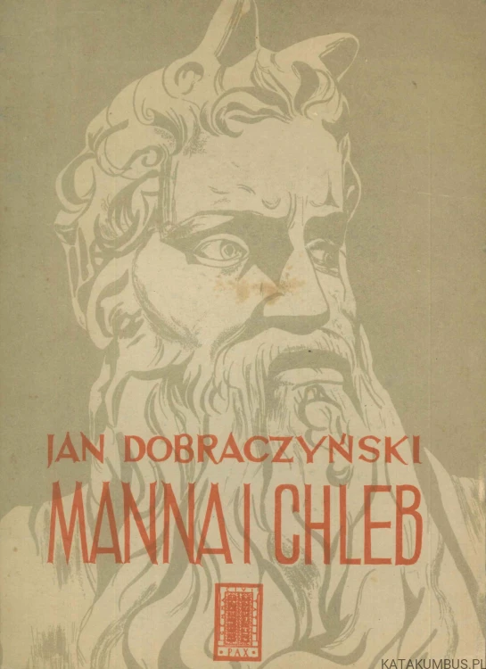 Manna i chleb. JAN DOBRACZYŃSKI