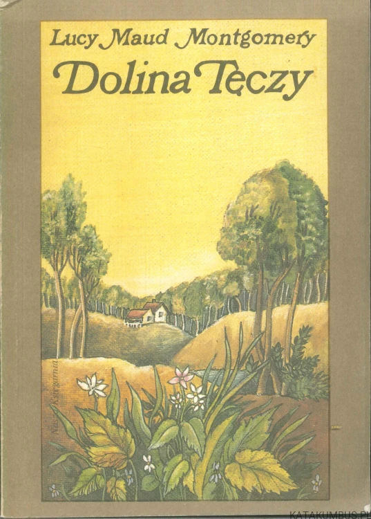 Dolina tęczy. LUCY MAUD MONTGOMERY