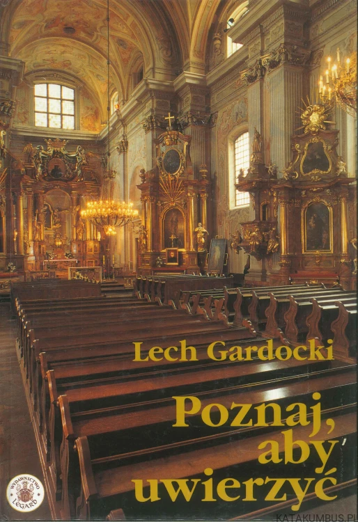 Poznaj, aby uwierzyć. LECH GARDOCKI