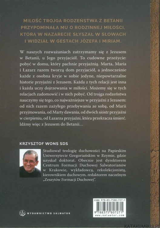 Przyjaciele Jezusa. Maria, Marta i Łazarz. KRZYSZTOF WONS SDS
