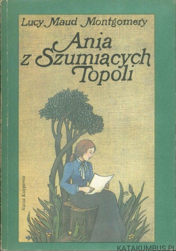 Ania z szumiących topoli. LUCY MAUD MONTGOMERY