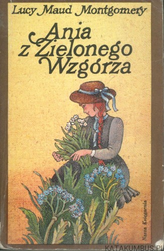 Ania z Zielonego Wzgórza. LUCY MAUD MONTGOMERY