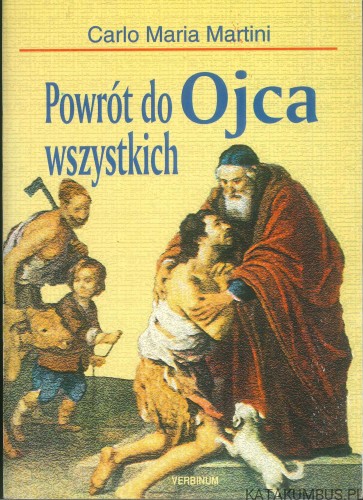 Powrót do Ojca wszystkich. CARLO MARIA MARTINI