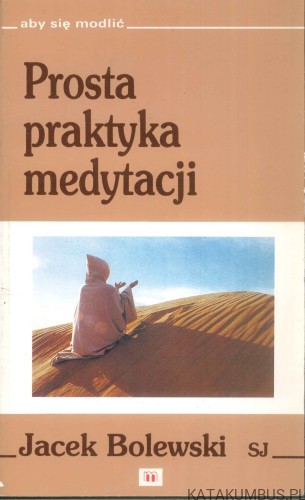 Prosta praktyka medytacji. JACEK BOLEWSKI