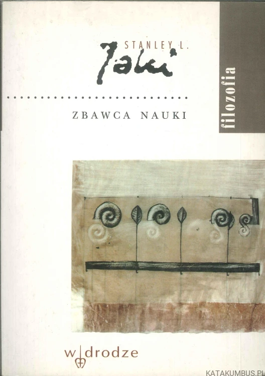 Zbawca nauki. STANLEY L. JAKI
