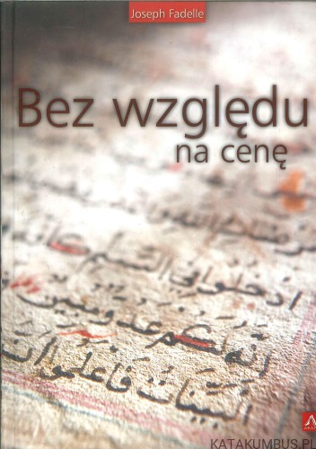 Bez względu na cenę. JOSEPH FADELLE