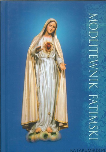 Modlitewnik fatimski. PRACA ZBIOROWA