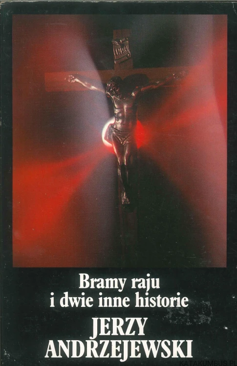 Bramy raju i dwie inne historie. JERZY ANDRZEJEWSKI