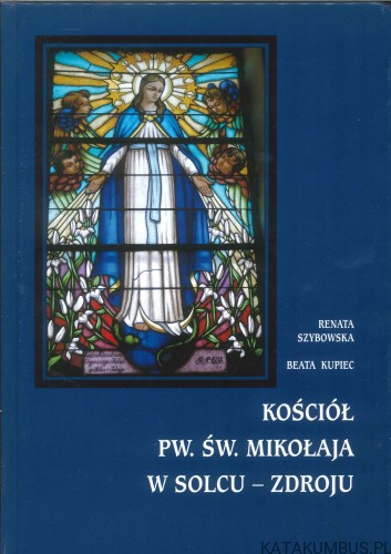 Kościół pw. św. Mikołaja w Solcu-Zdroju. PRACA ZBIOROWA