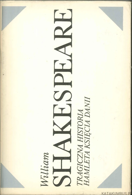 Tragiczna historia Hamleta księcia Danii. WILLIAM SHAKESPEARE