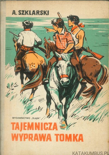 Tajemnicza wyprawa Tomka. ALFRED SZKLARSKI