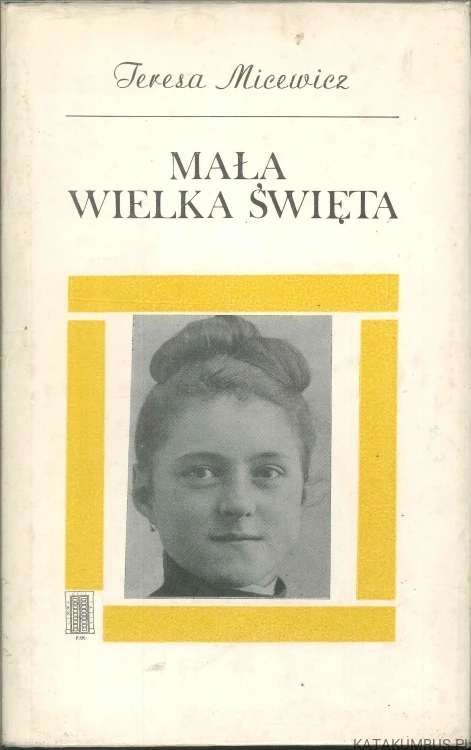 Mała wielka święta. TERESA MICEWICZ