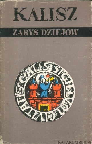 Kalisz. Zarys dziejów. WŁADYSŁAW RUSIŃSKI