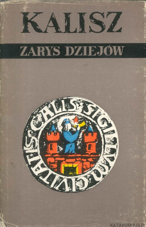Kalisz. Zarys dziejów. WŁADYSŁAW RUSIŃSKI