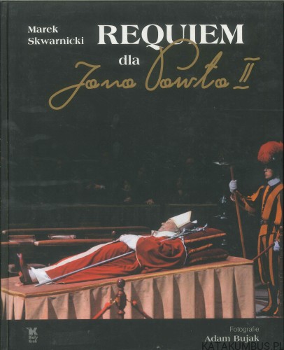 Requiem dla Jana Pawła II. MAREK SKWARNICKI