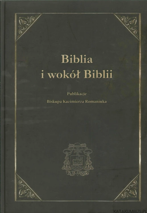 Biblia i wokół Biblii. KAZIMIERZ ROMANIUK