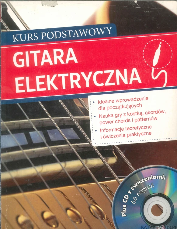 Gitara elektryczna. Kurs podstawowy +CD. PRACA ZBIOROWA