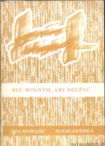 Być wolnym, aby służyć. PRACA ZBIOROWA
