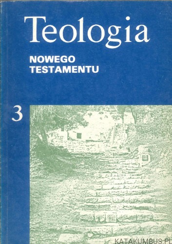 Teologia Nowego Testamentu 3. PRACA ZBIOROWA