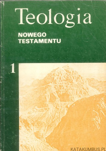 Teologia Nowego Testamentu 1. PRACA ZBIOROWA