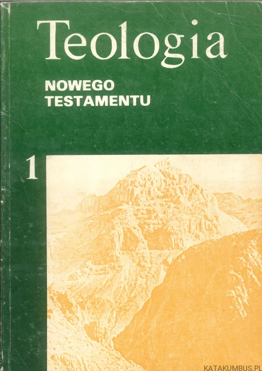 Teologia Nowego Testamentu 1. PRACA ZBIOROWA