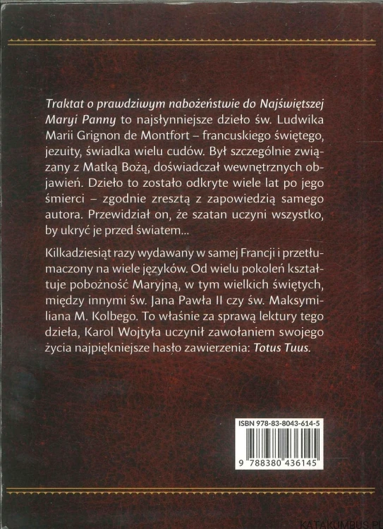 Traktat o prawdziwym nabożeństwie do Najświętszej Maryi Panny. LUDWIK MARIA GRIGNON DE MONTFORT