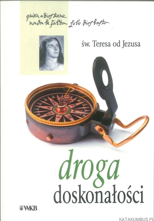Droga doskonałości. ŚW. TERESA OD JEZUSA