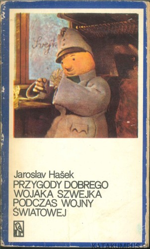 Przygody dobrego wojaka Szwejka podczas wojny światowej. JAROSLAV HAŠEK