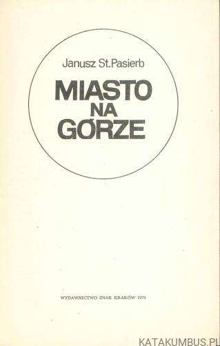 Miasto na górze. JANUSZ ST. PASIERB