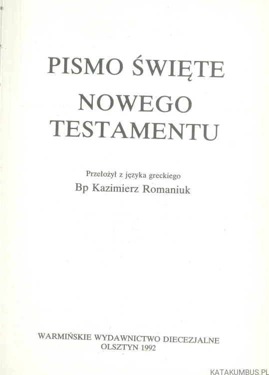 Pismo Święte Nowego Testamentu. KAZIMIERZ ROMANIUK