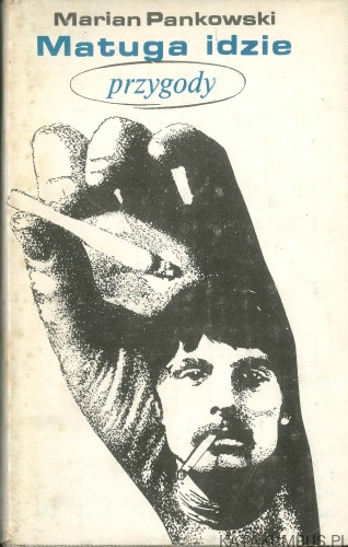 Matuga idzie. MARIAN PANKOWSKI