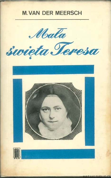 Mała święta Teresa. MAXENCE VAN DER MEERSCH