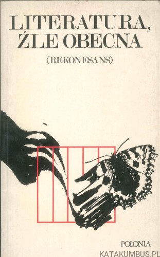 Literatura, źle obecna (rekonesans). PRACA ZBIOROWA