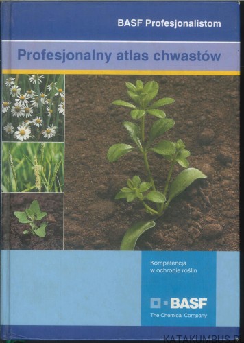 Profesjonalny atlas chwastów. PRACA ZBIOROWA