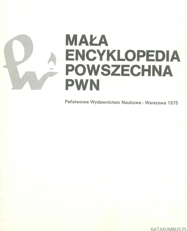 Mała encyklopedia powszechna PWN. PRACA ZBIOROWA