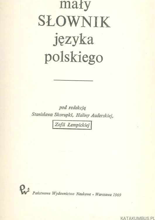 Mały słownik języka polskiego. PRACA ZBIOROWA