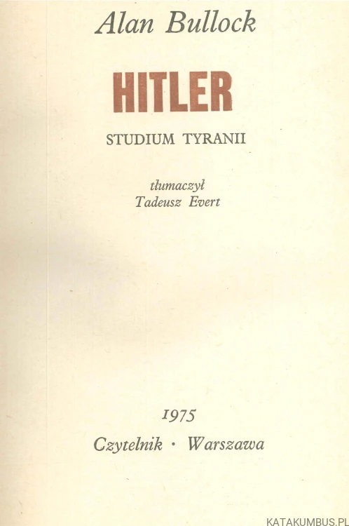 Hitler. Studium tyranii. ALAN BULLOCK
