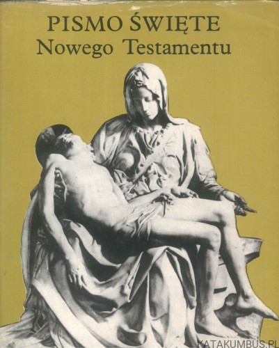 Pismo Święte Nowego Testamentu. SEWERYN KOWALSKI