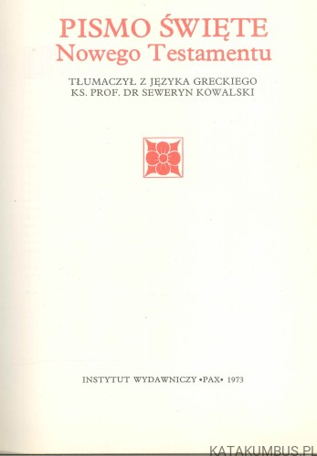 Pismo Święte Nowego Testamentu. SEWERYN KOWALSKI