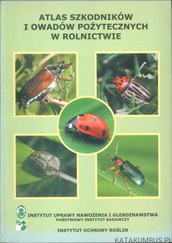 Atlas szkodników i owadów pożytecznych w rolnictwie. PRACA ZBIOROWA