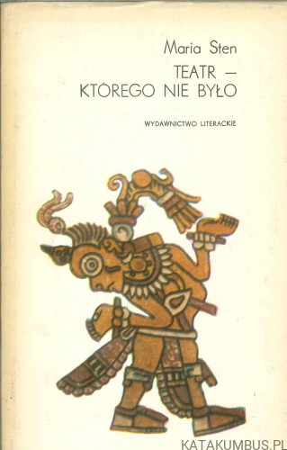 Teatr – którego nie było. MARIA STEN