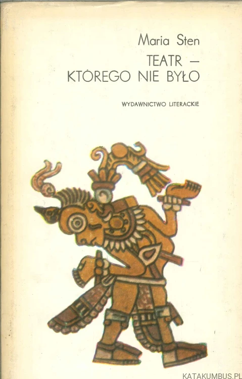 Teatr – którego nie było. MARIA STEN