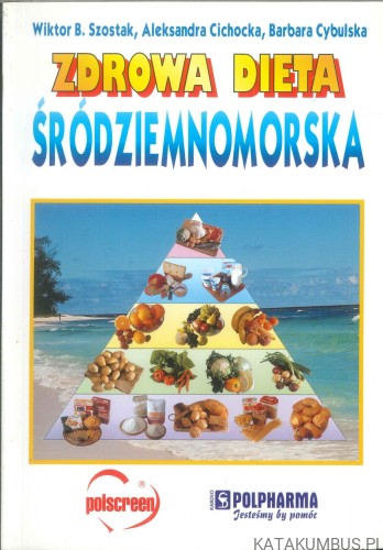 Zdrowa dieta śródziemnomorska. PRACA ZBIOROWA
