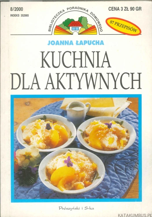 Kuchnia dla aktywnych. JOANNA ŁAPUCHA