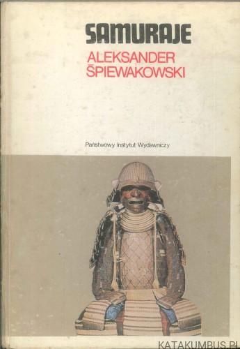 Samuraje. ALEKSANDER ŚPIEWAKOWSKI