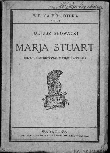 Marja Stuart. JULJUSZ SŁOWACKI