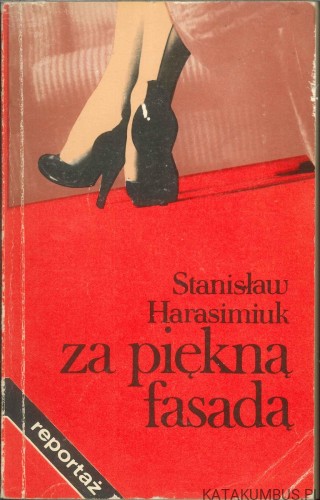 Za piękną fasadą. STANISŁAW HARASIMIUK