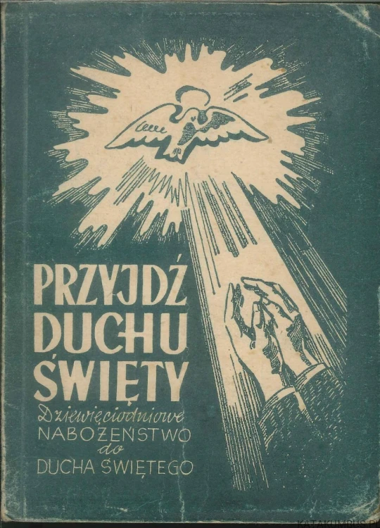 Przyjdź Duchu Święty. Dziewięciodniowe nabożeństwo do Ducha Świętego. PRACA ZBIOROWA
